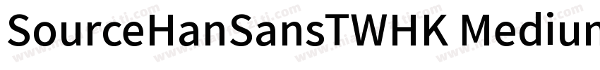 SourceHanSansTWHK Medium字体转换